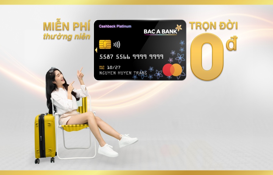 BAC A BANK miễn nhiều loại phí dành cho chủ thẻ tín dụng quốc tế