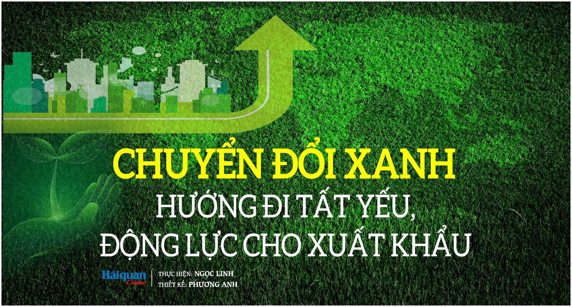 LONGFORM: Chuyển đổi xanh hướng đi tất yếu, động lực cho xuất khẩu