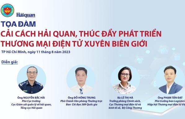 Tọa đàm “Cải cách hải quan, thúc đẩy phát triển thương mại điện tử xuyên biên giới”