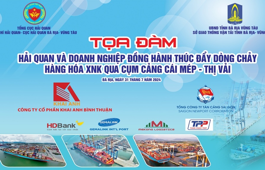 Ngày 31/7: Tọa đàm “Hải quan và doanh nghiệp đồng hành thúc đẩy dòng chảy hàng hóa XNK qua cụm cảng Cái Mép – Thị Vải"