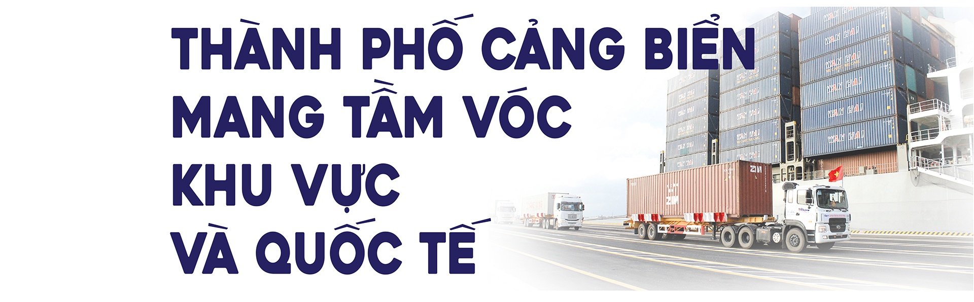 (LONGFORM) Xây dựng Hải Phòng thành trung tâm kinh tế biển hiện đại, mang tầm quốc tế