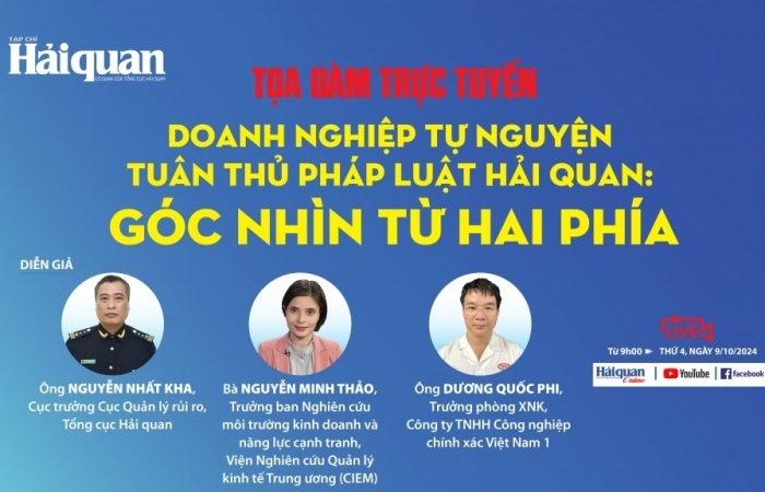 (TỌA ĐÀM TRỰC TUYẾN) “Doanh nghiệp tự nguyện tuân thủ pháp luật hải quan: Góc nhìn từ hai phía”