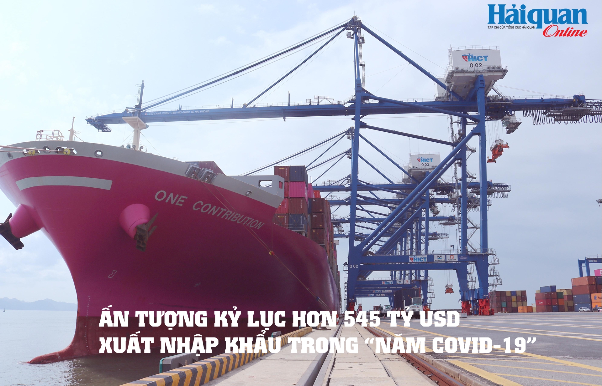 MEGASTORY: Ấn tượng kỷ lục hơn 545 tỷ USD xuất nhập khẩu trong "năm Covid-19"