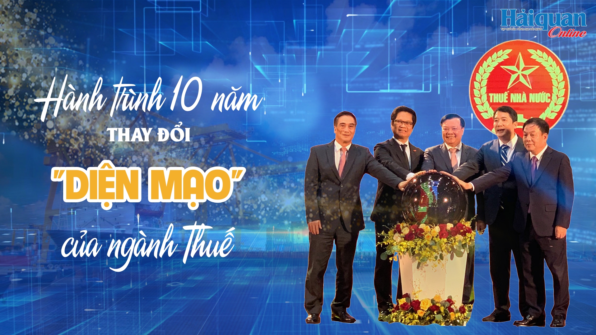 MEGASTORY: Hành trình 10 năm thay đổi "diện mạo" của ngành Thuế