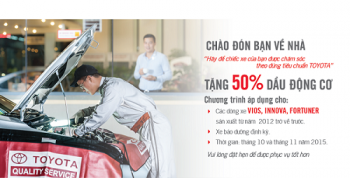 Vios, Innova và Fortuner được tặng 50% chi phí dầu máy