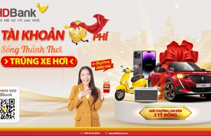 Trải nghiệm tiện ích tài khoản 0 phí, nhận quà tiền tỷ từ HDBank