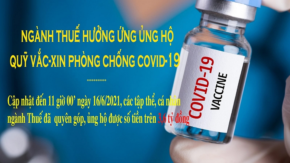 Ngành Thuế đã ủng hộ hơn 3,6 tỷ đồng cho Quỹ vắc xin phòng, chống Covid-19