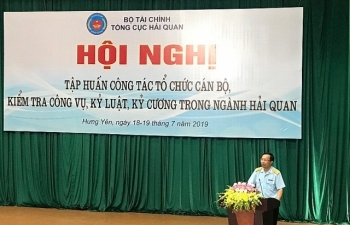 Ngành Hải quan:  Đẩy mạnh công tác tổ chức cán bộ, kiểm tra công vụ, kỷ luật, kỷ cương